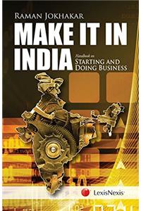 Make it in India - Handbook on Starting and Doing Business