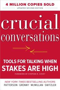 Crucial Conversations: Tools for Talking When Stakes Are High, Second Edition