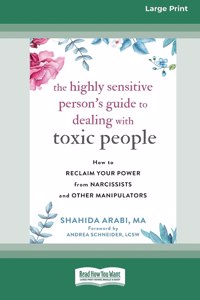 Highly Sensitive Person's Guide to Dealing with Toxic People