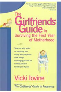 Girlfriends' Guide to Surviving the First Year of Motherhood