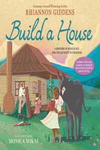 Build a House: A history of resilience and the journey to freedom