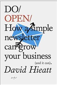 Do Open: How a Simple Email Newsletter Can Transform Your Business (and It Can)