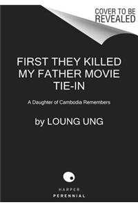 First They Killed My Father Movie Tie-In