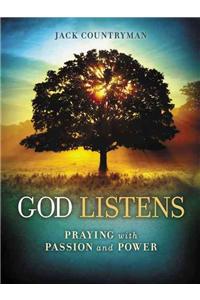 God Listens: Praying with Passion and Power