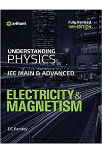 Understanding Physics for JEE Main & Advanced Electricity & Magnetism