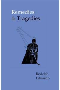 Remedies & Tragedies