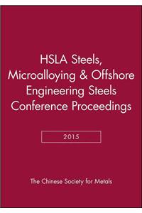 Hsla Steels 2015, Microalloying 2015 & Offshore Engineering Steels 2015