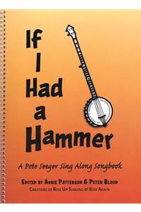 If I Had a Hammer: A Pete Seeger Sing-Along Songbook