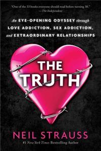 Truth: An Eye-Opening Odyssey Through Love Addiction, Sex Addiction, and Extraordinary Relationships