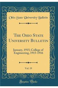 The Ohio State University Bulletin, Vol. 19: January, 1915; College of Engineering, 1915-1916 (Classic Reprint)