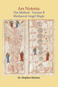 Ars Notoria: The Method Version B: Mediaeval Angel Magic