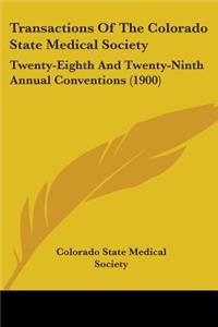 Transactions Of The Colorado State Medical Society