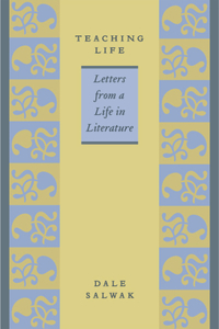 Teaching Life: Letters from a Life in Literature