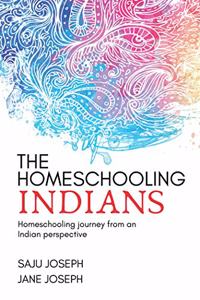 The Homeschooling Indians: Homeschooling journey from an Indian perspective