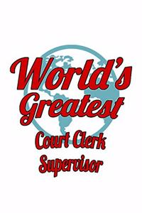 World's Greatest Court Clerk Supervisor