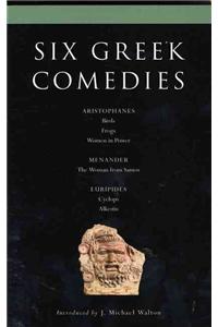 Six Classical Greek Comedies: Birds; Frogs; Women in Power; The Woman from Samos; Cyclops and Alkestis