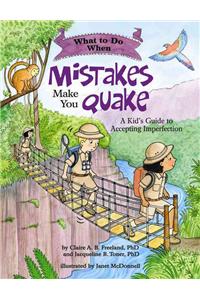 What to Do When Mistakes Make You Quake