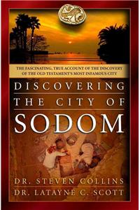 Discovering Sodom, the Fascinating, True Account of the Discovery of the Old Testament's Most Infamous City