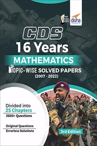 Cds 16 Years Mathematics Topic Wise Solved Papers (2007 - 2022) 3Rd Edition