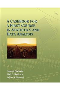 A Casebook for a First Course in Statistics and Data Analysis