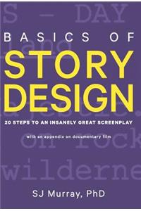 Basics of Story Design: 20 Steps to an Insanely Great Screenplay