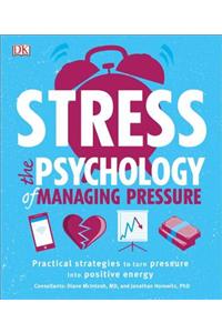 Stress: The Psychology of Managing Pressure