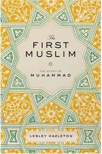 The First Muslim: The Story of Muhammad