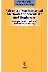 Advanced Mathematical Methods for Scientists and Engineers I