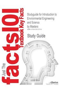 Studyguide for Introduction to Environmental Engineering and Sciencs by Masters, ISBN 9780131553842