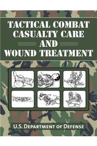 Tactical Combat Casualty Care and Wound Treatment