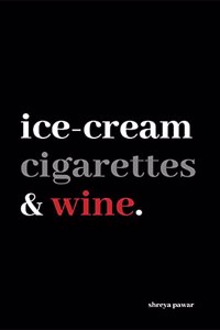 Ice-cream, Cigarettes & Wine