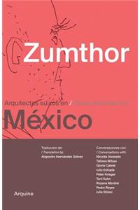 Zumthor in Mexico: Swiss Architects in Mexico