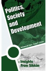 Politics, Society and Development: Insights From Sikkim