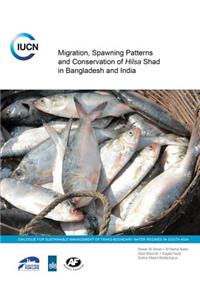 Migration, Spawning Patterns and Conservation of 'Hilsa' Shad in Bangladesh and India: Dialogue for Sustainable Management of Trans-Boundary Water Regimes in South Asia (an Iucn Co-Publication)