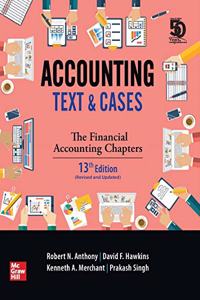 Accounting: Text and Cases (The Financial Accounting Chapters, 13th edition)