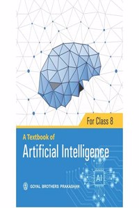 A Textbook of Artificial Intelligence for Class 8