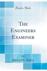 The Engineers Examiner (Classic Reprint)