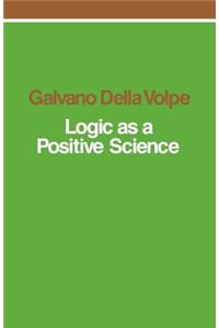 Logic as a Positive Science