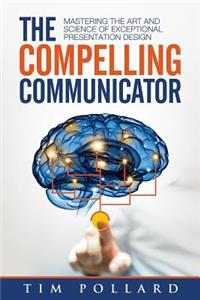 Compelling Communicator