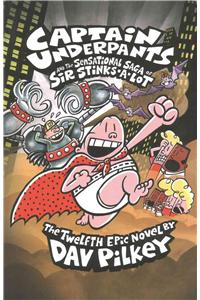 Captain Underpants and the Sensational Saga of Sir Stinks-A-Lot