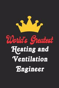 World's Greatest Heating and Ventilation Engineer Notebook - Funny Heating and Ventilation Engineer Journal Gift