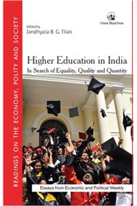 Higher Education in India: In Search of Equality, Quality and Quantity