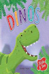 Slide and See - Meet the Dinos: Sliding Novelty Board Book for Kids