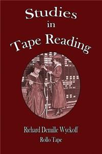 Studies in Tape Reading