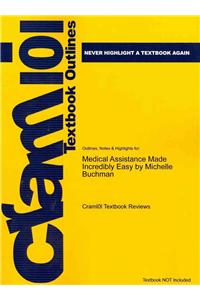 Studyguide for Medical Assistance Made Incredibly Easy by Buchman, Michelle, ISBN 9780781763455