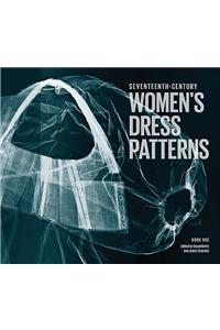 Seventeenth-Century Women's Dress Patterns, Book 1