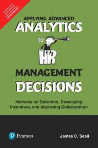 Applying Advanced Analytics to HR Management Decisions: Methods for Selection, Developing Incentives, and Improving Collaboration | First Edition | By Pearson