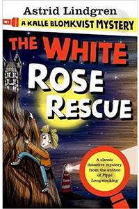 A Kalle Blomkvist Mystery: White Rose Rescue