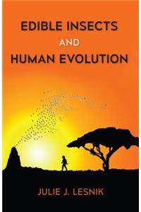 Edible Insects and Human Evolution