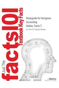 Studyguide for Horngrens Accounting by Nobles, Tracie T., ISBN 9780133127058